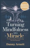 Turning Mindfulness Into Miracle