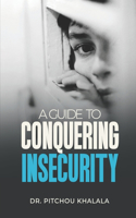 A Guide to Conquering Insecurity