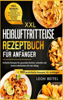 Heißluftfritteuse Rezeptbuch für Anfänger