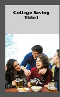 College Saving Title I