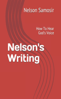 Nelson's Writing: How To Hear God's Voice