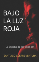 Bajo La Luz Roja