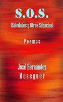 S.O.S. [Soledades y Otros Silencios]: Poemas