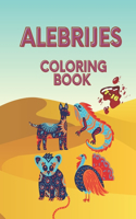 Alebrijes coloring book: Alebrije for kids, fantastic and strange creatures