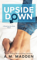 Upside Down, A Breaking the Rules Novel