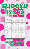 Sudoku 12 x 12 Level 2: Easy Vol. 20: Play Sudoku 12x12 Twelve Grid With Solutions Easy Level Volumes 1-40 Sudoku Cross Sums Variation Travel Paper Logic Games Solve Japane