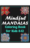 Mindful mandalas coloring book for kids 8-12