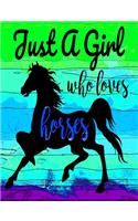 Just A Girl Who Loves Horses