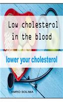 Low cholesterol in the blood