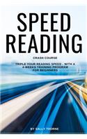 Speed Reading Crash Course: Triple Your Reading Speed - With a 4-Weeks Training Program For Beginners