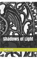Shadows of Light