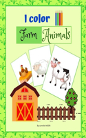 I color Farm Animals: Children's book (8 - 10 inches); amazing and awsome children's coloring book, that makes children spending a great time in joyful and useful activit