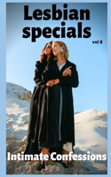 Lesbian specials (vol 8): Intimate confessions, adult sex, erotic stories, love, fantasy