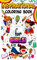 Inspirational Coloring Book for Girls 8-12