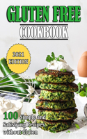 Gluten Free Cookbook: 100 Simple and Satisfying Recipes without Gluten