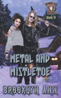 Metal and Mistletoe