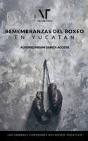 Remembranzas del boxeo en Yucatan