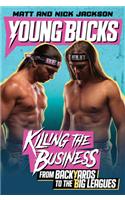 Young Bucks: Killing the Business from Backyards to the Big Leagues