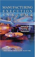 Manufacturing Execution Systems (Mes): Optimal Design, Planning, and Deployment