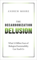 Decarbonization Delusion