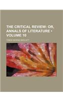 The Critical Review (Volume 10); Or, Annals of Literature