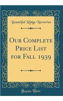 Our Complete Price List for Fall 1939 (Classic Reprint)