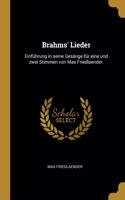 Brahms' Lieder: Einführung in seine Gesänge für eine und zwei Stimmen von Max Friedlaender.
