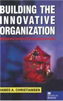 Building the Innovative Organization