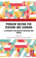Problem Solving for Teaching and Learning: A Festschrift for Emeritus Professor Mike Lawson