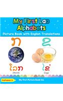 My First Lao Alphabets Picture Book with English Translations: Bilingual Early Learning & Easy Teaching Lao Books for Kids(1 Teach & Learn Basic Lao Words for Children)