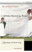 My Father Married Your Mother
