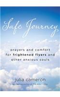 Safe Journey: Prayers and Comfort for Frightened Flyers and Other Anxious Souls