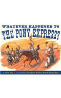 Whatever Happened to the Pony Express?