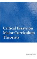 Critical Essays on Major Curriculum Theorists