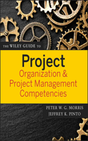 Wiley Guide to Project Organization & Project Management Competencies