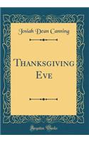 Thanksgiving Eve (Classic Reprint)