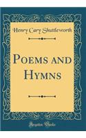 Poems and Hymns (Classic Reprint)