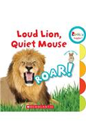 Loud Lion, Quiet Mouse (Rookie Toddler)