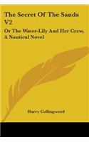 The Secret Of The Sands V2: Or The Water-Lily And Her Crew, A Nautical Novel(English)