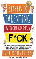 Secrets to Parenting Without Giving a F^ck