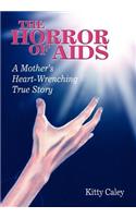 The Horror of AIDS: A Mother's Heart-Wrenching True Story