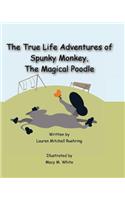 True Life Adventures of Spunky Monkey, the Magical Poodle