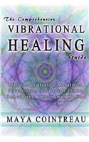 Comprehensive Vibrational Healing Guide