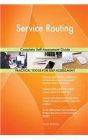 Service Routing Complete Self-Assessment Guide