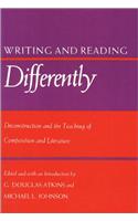 Writing and Reading Differently: Deconstruction and the Teaching of Composisition and Literature