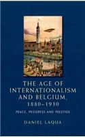 Age of Internationalism and Belgium, 1880-1930