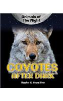 Coyotes After Dark: (Animals of the Night)