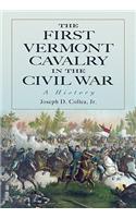 The First Vermont Cavalry in the Civil War