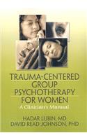 Trauma-Centered Group Psychotherapy for Women