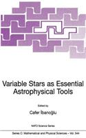 Variable Stars as Essential Astrophysical Tools: Proceeding of the NATO Advanced Study Institute on Variable Stars as Essential Astrophysical Tools Çe?me, Turkey August 31 - September 10, 1998(544 NATO Science Series C)